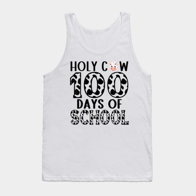 Holy Cow 100 Days Of School Teachers Students Tank Top by Daysy1